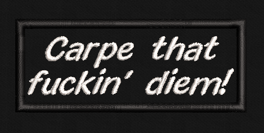 Carpe that Fuckin' Diem Text Patch