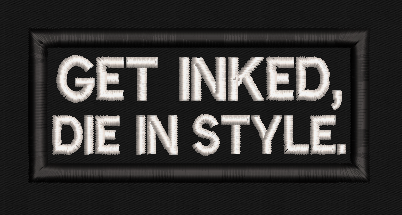 Get Inked, Die In Style Text Patch