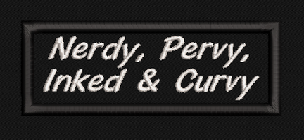 Nerdy, Pervy, Inked & Curvy Text Patch
