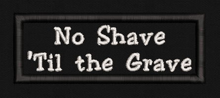 No Shave til' the Grave Text Patch
