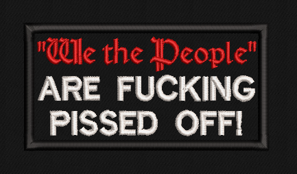 We the People Are Fucking Pissed Off Text Patch