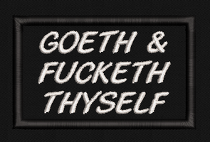 Goeth & Fucketh Thyself Text Patch